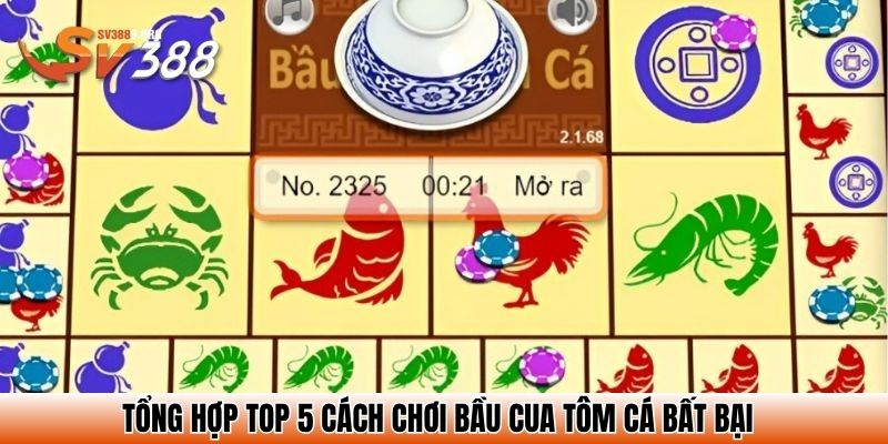Tổng hợp top 5 cách chơi bầu cua tôm cá bất bại