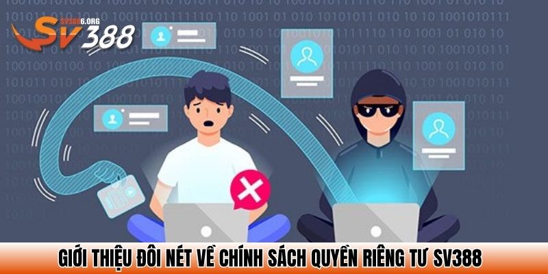 Giới thiệu đôi nét về chính sách quyền riêng tư SV388